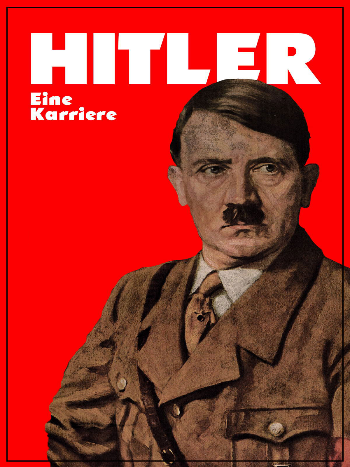 Hitler - Eine Karriere kostenlos streamen | dailyme