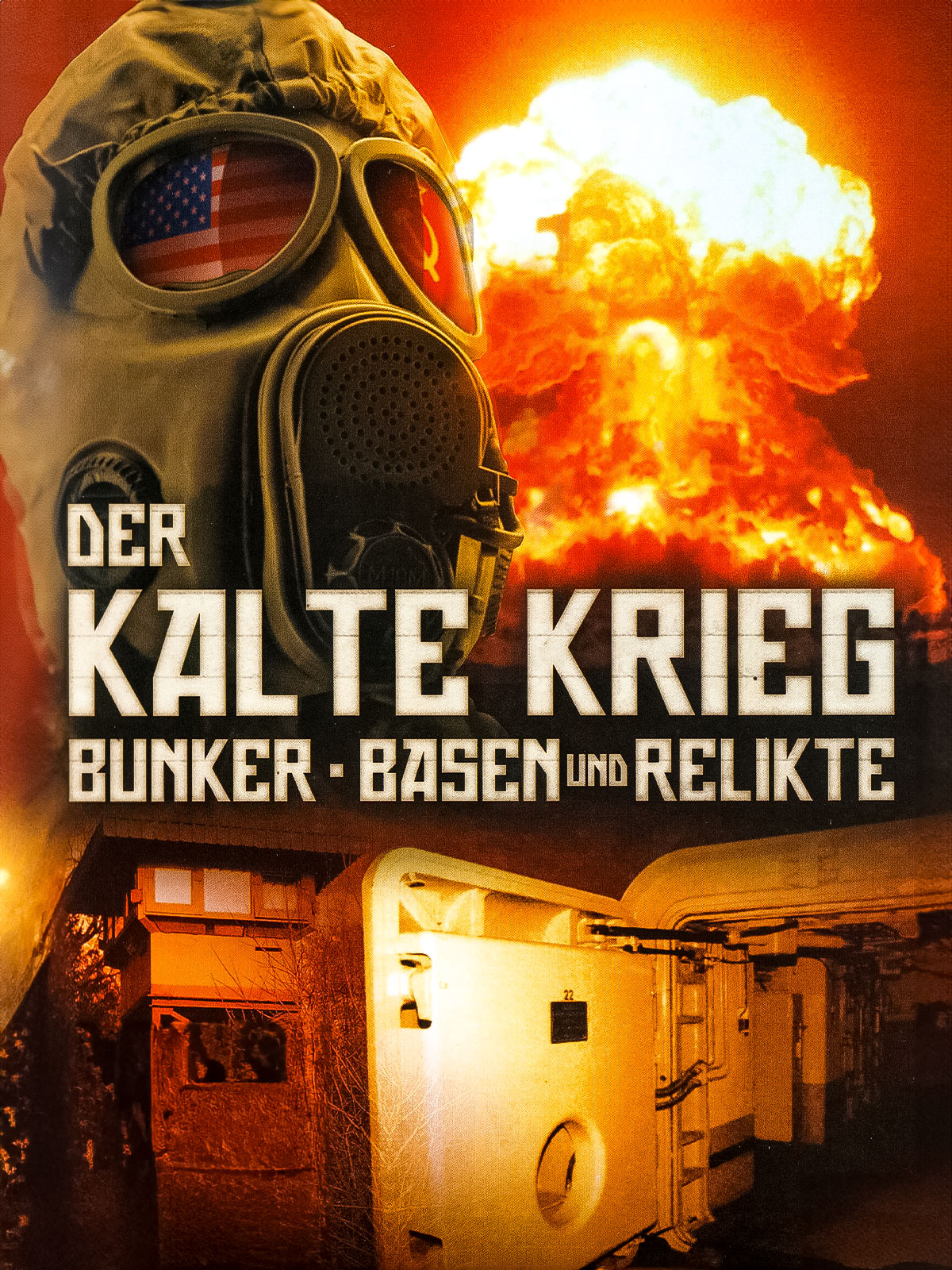 Der Kalte Krieg – Bunker, Basen und Relikte