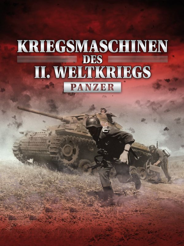 Kriegsmaschinen des 2. Weltkriegs – Panzer kostenlos streamen | dailyme