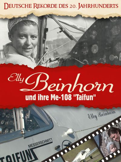 Deutsche Rekorde des 20. Jahrhunderts - Elly Beinhorn und ihre ME-108 Taifun
