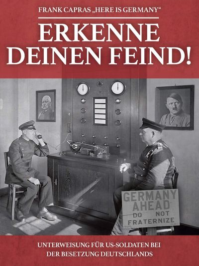 Erkenne deinen Feind - Frank Capra´s Here is Germany