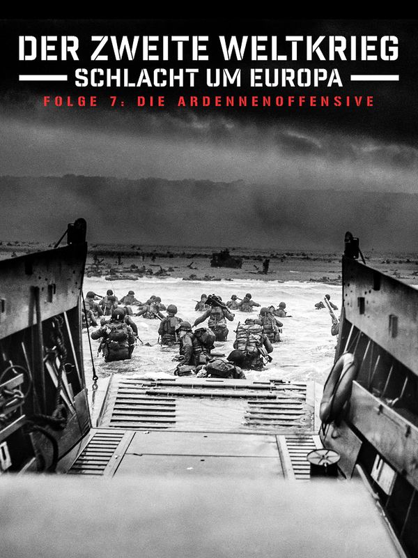 Der Zweite Weltkrieg - Schlacht um Europa - Folge 7: Die Ardennenoffensive kostenlos streamen | dailyme