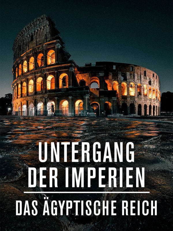 Untergang der Imperien - Folge 1: Das Ägyptische Reich kostenlos streamen | dailyme