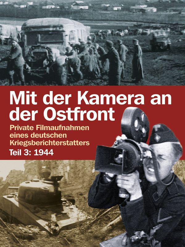 Mit der Kamera an der Ostfront im Jahr 1944 kostenlos streamen | dailyme