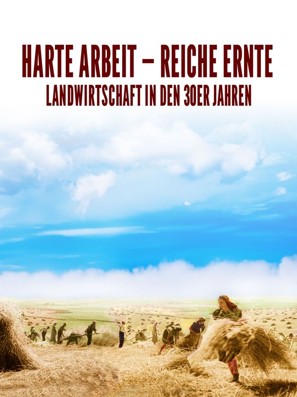 Harte Arbeit - Reiche Ernte kostenlos streamen | dailyme