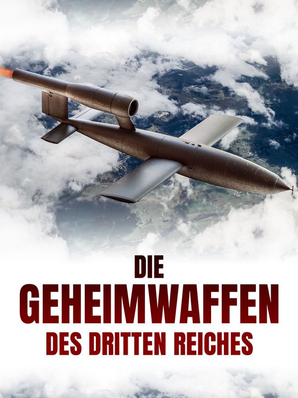 Die Geheimwaffen des Dritten Reiches kostenlos streamen | dailyme