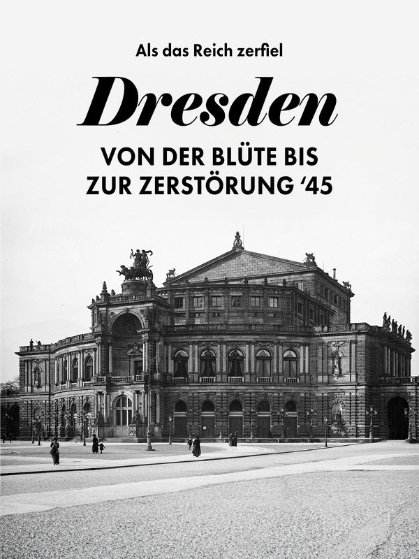 Als das Reich zerfiel - Dresden von der Blüte bis zur Zerstörung '45 kostenlos streamen | dailyme