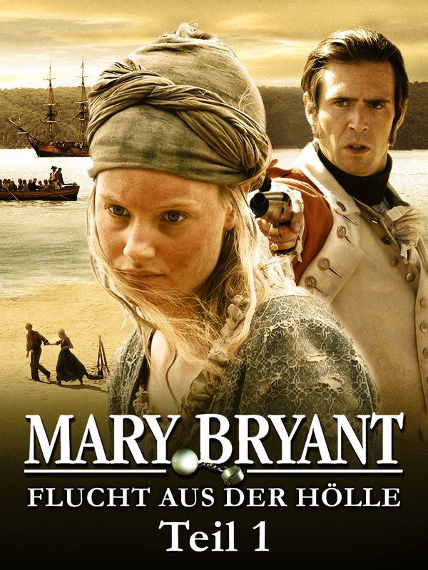 Mary Bryant – Flucht aus der Hölle Teil 1 kostenlos streamen | dailyme