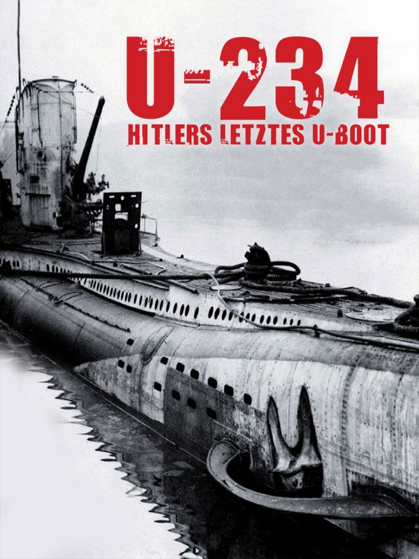 U 234 – Hitlers letztes U-Boot kostenlos streamen | dailyme