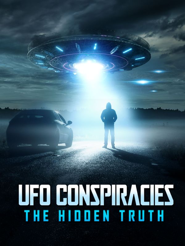 UFO Conspiracies - The Hidden Truth kostenlos streamen | dailyme