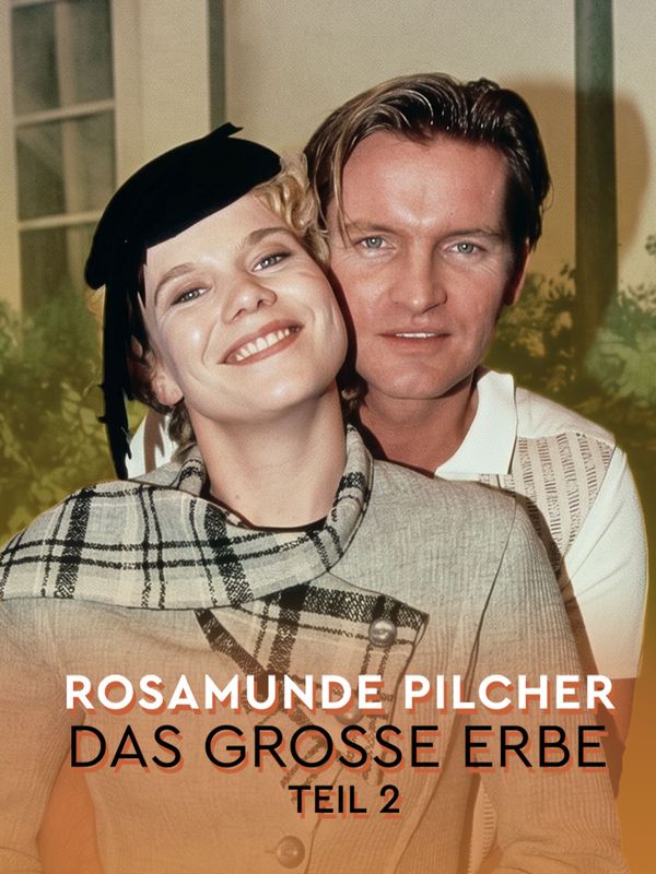 Rosamunde Pilcher: Das große Erbe - Teil 2