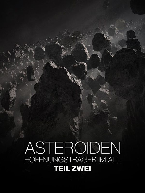 Asteroiden: Hoffnungsträger im All - Folge 2: Goldrausch im All