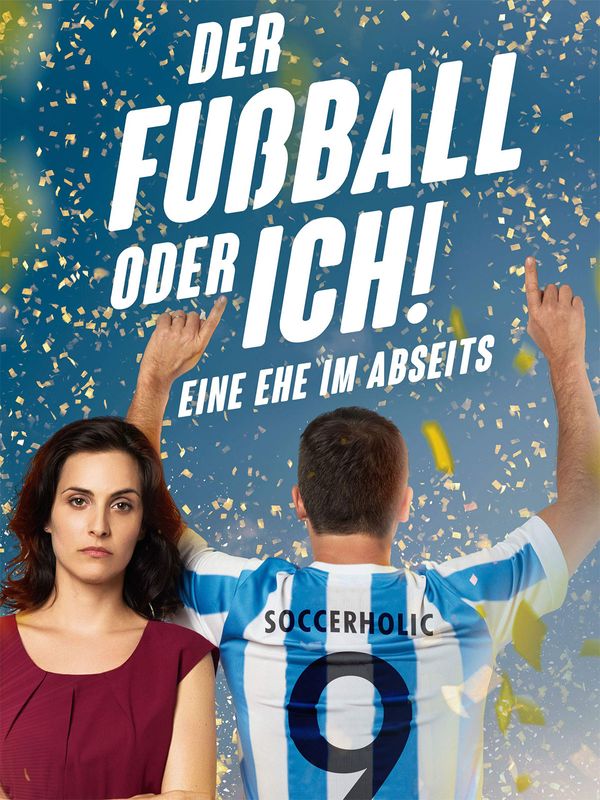 Der Fußball oder Ich - Eine Ehe im Abseits