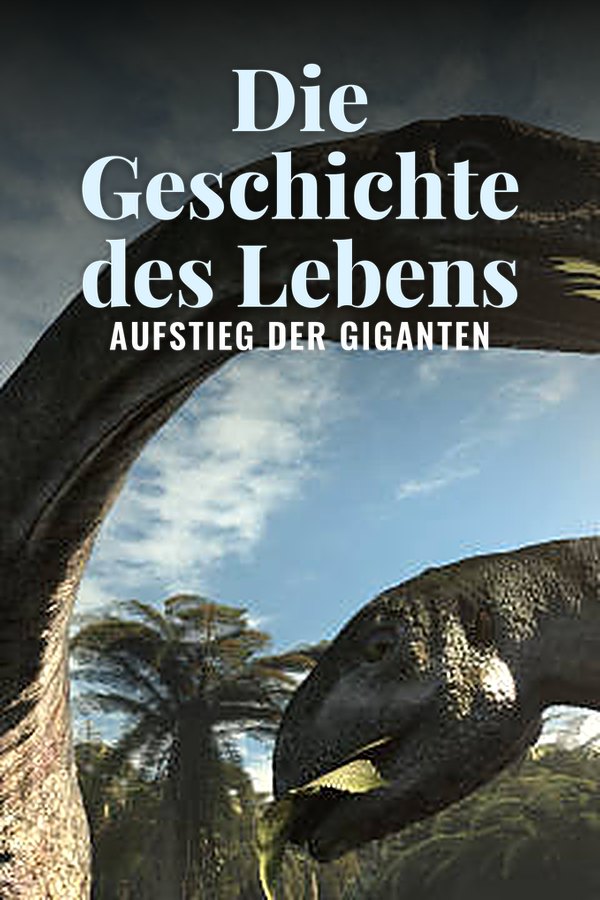 Die Geschichte des Lebens - Aufstieg der Giganten