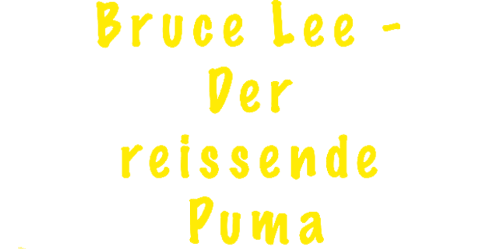 Bruce Lee - Der reissende Puma