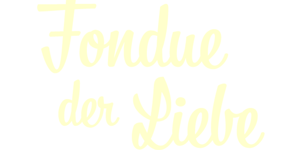 Fondue der Liebe