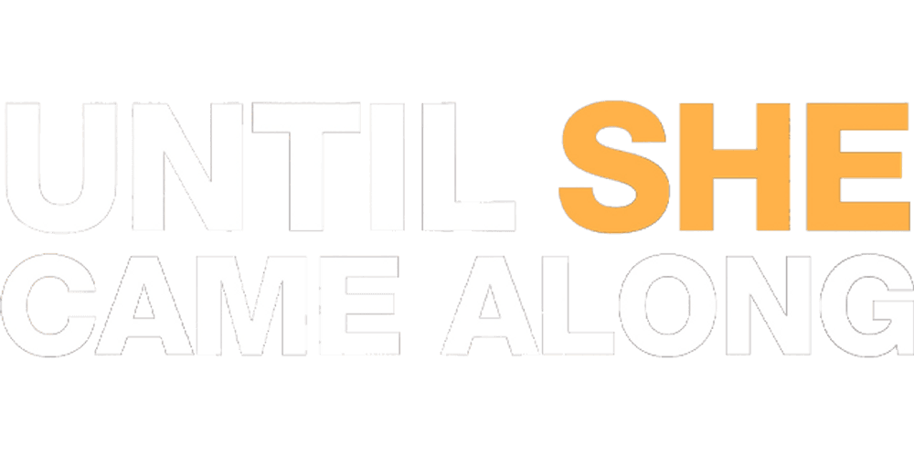 Until she came along