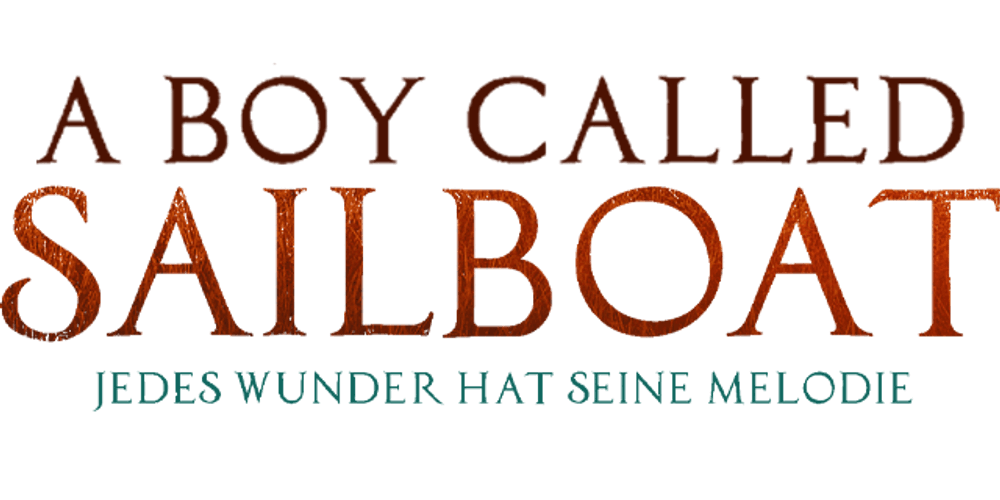 A Boy Called Sailboat - Jedes Wunder hat seine Melodie