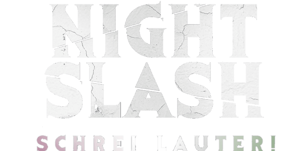 Night Slash - Schrei lauter!