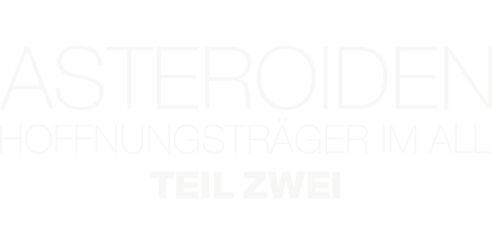 Asteroiden: Hoffnungsträger im All - Folge 2: Goldrausch im All