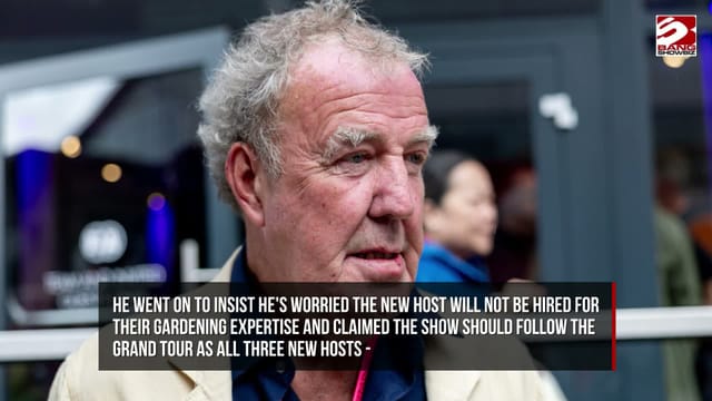 Jeremy Clarkson shares his views on who should take over from Monty Don on Gardeners’ World