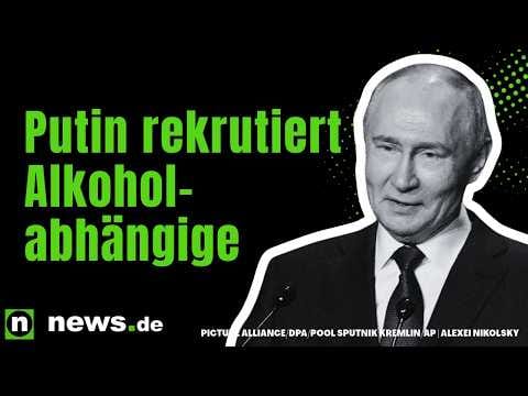 Alkoholabhängige und Kranke sollen für Putin kämpfen
