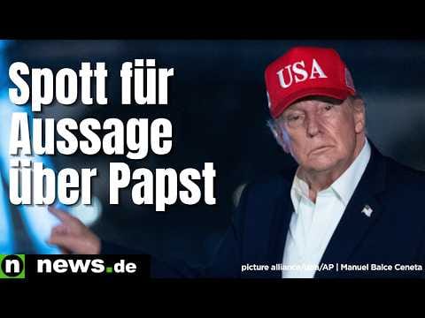 Donald Trump kassiert Spott für Aussage über kranken Papst Leo