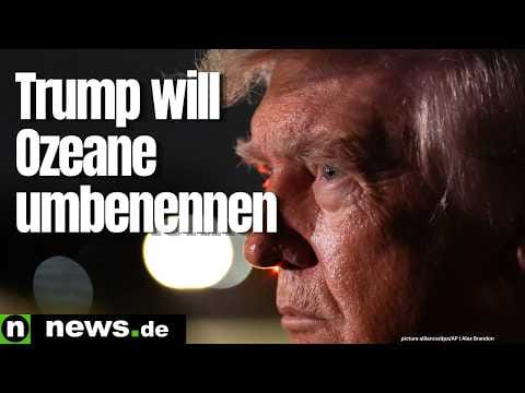 Donald Trump: Neuer Trump-Hammer - jetzt sollen sogar die Ozeane umgetauft werden