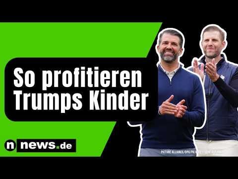 So profitieren Trumps Kinder von seiner Präsidentschaft