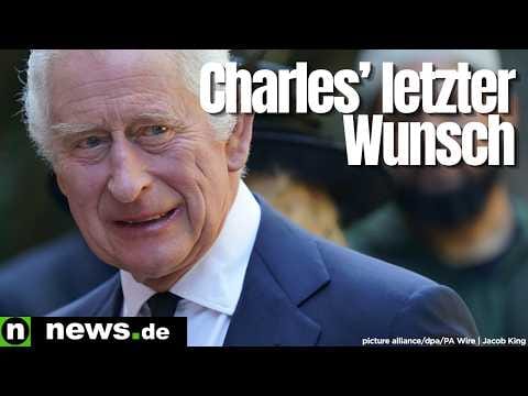 Britisches Königshaus: Charles III. kämpft gegen Krebs – nun wurde sein letzter Wunsch enthüllt